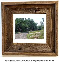 horse trail rides near me in Jurupa Valley, California